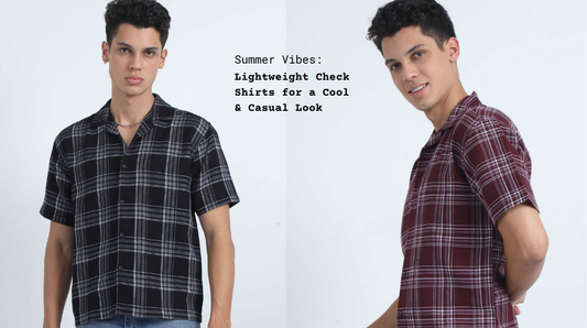 Summer Vibes: Lightweight Check Shirts for a Cool & Casual Look