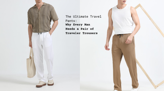 The Ultimate Travel Pants: Why Every Man Needs a Pair of Traveler Trousers
