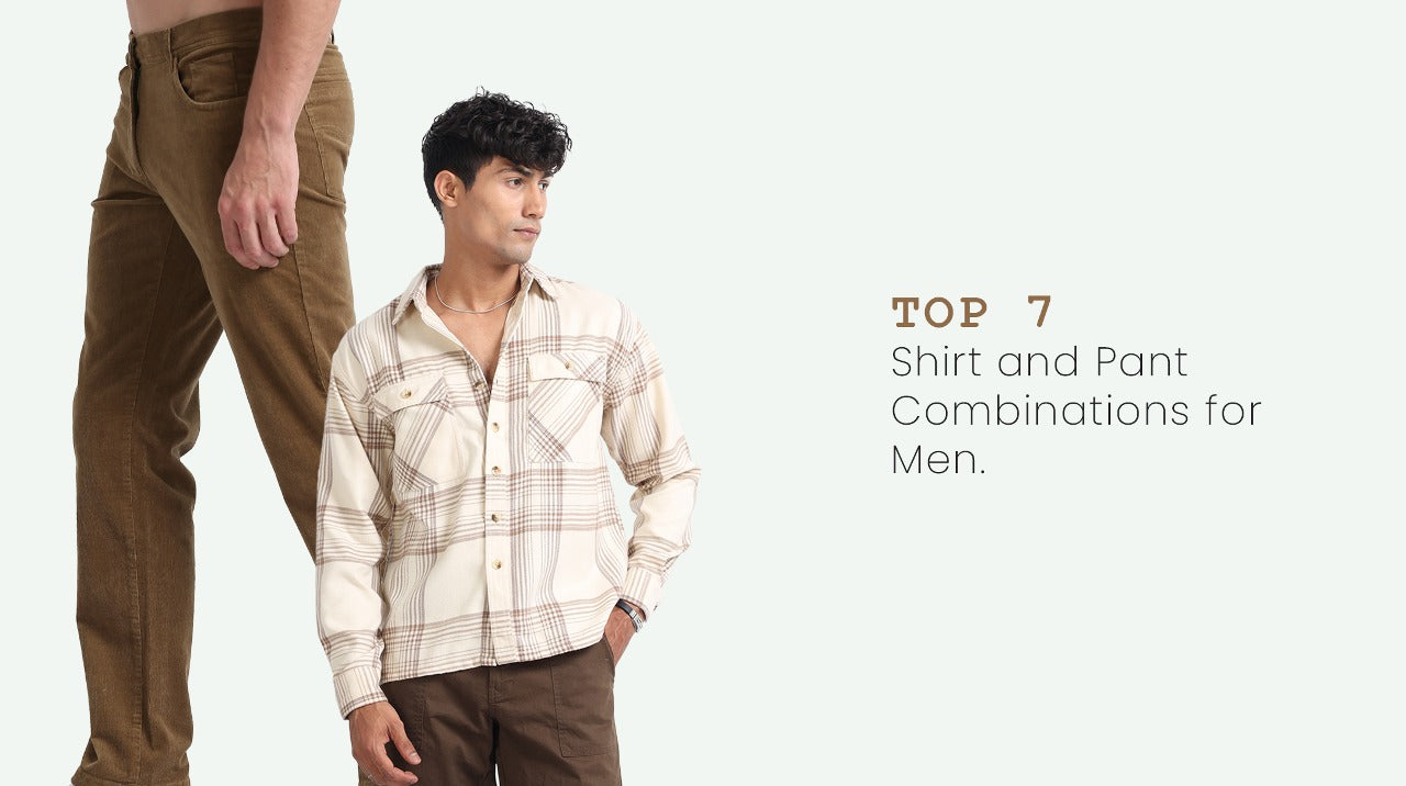 Top 7 Shirt and Pant Combinations for Men