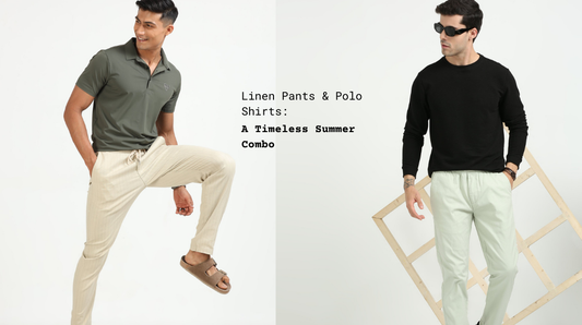 Linen Pants & Polo Shirts: A Timeless Summer Combo