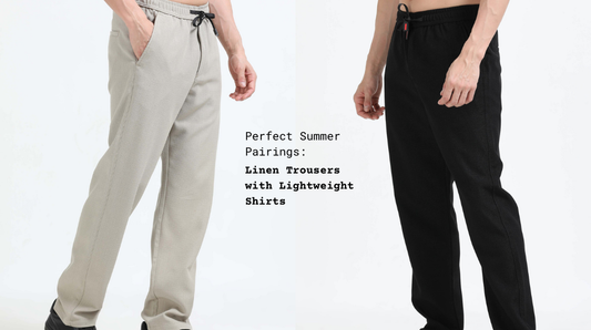 Perfect Summer Pairings: Linen Trousers with Lightweight Shirts