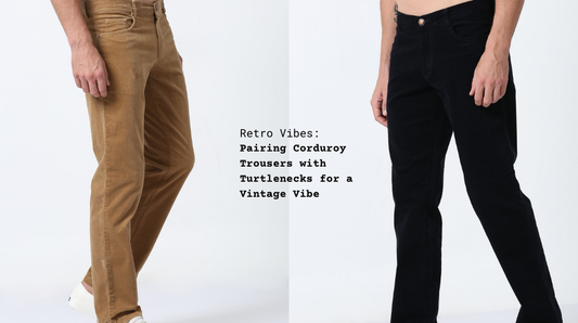 Retro Vibes: Pairing Corduroy Trousers with Turtlenecks for a Vintage Vibe